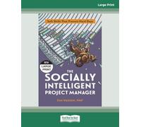 The Socially Intelligent Project Manager: Soft Skills That Prevent Hard Days [Large Print]