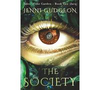 The Society: A Dual World Coming of Age Adventure (Tales of the Garden)