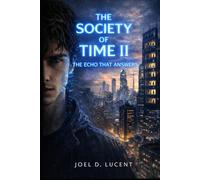 THE SOCIETY OF TIME II: THE ECHO THAT ANSWERS