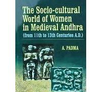 The Socio-Cultural World of Women in Medieval Andhra