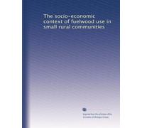The socio-economic context of fuelwood use in small rural communities