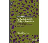 The Sociolinguistics of Higher Education: Language Policy and Internationalisation in Catalonia