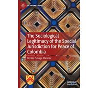 The Sociological Legitimacy of the Special Jurisdiction for Peace of Colombia (St Antony's Series)
