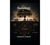 The Sociology of Intrafamilial and Authority-Based Child Molestation: Structural Convergence and Prevention Design