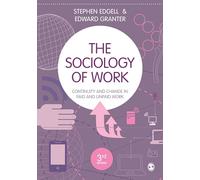 The Sociology of Work: Continuity and Change in Paid and Unpaid Work