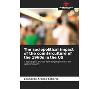 The sociopolitical impact of the counterculture of the 1960s in the US: A sociological analysis from the perspective of the cultural industry