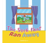 The Sock that Ran Away: A hilariously wholesome picture book adventure - perfect for children ages 4+