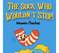 The Sock Who Wouldn’t Stop!