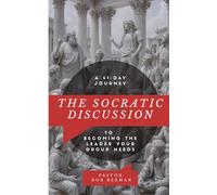 The Socratic Discussion: A 41-Day Journey to Becoming the Leader Your Group Needs