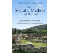 THE SOCRATIC METHOD AND BEYOND: Diverse Applications of Ancient Wisdom & Holistic Practices in Counseling, Education, Healthcare, and Vocational Rehabilitation