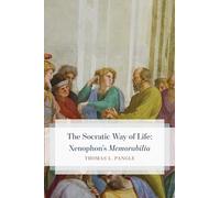 The Socratic Way of Life: Xenophon’s “Memorabilia”