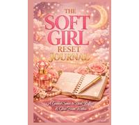 The Soft Girl Reset Journal: 328 pages Lined Notebook for Healing, Reflection, and Glow-Up Inspiration