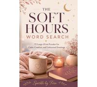 The Soft Hours Word Search: 72 Large-Print Puzzles for Calm, Comfort, and Unhurried Evenings