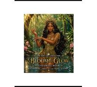 The Soft Life: Black Girl Bloom & Glow (The Soft Life Collection)