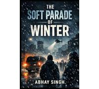 The Soft Parade of Winter: A Literary Political Thriller