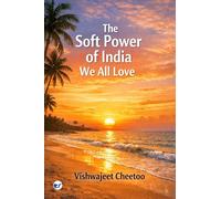 The Soft Power of India We All Love