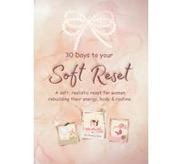 The Soft Reset: A 30-Day Fitness & Self-Care Journal for Women: A Gentle Routine for Postpartum & Busy Women to Rebuild Their Body, Energy & Confidence- Even on Low Energy Days