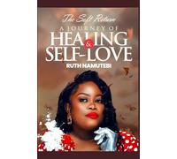 THE SOFT RETURN: A Journey of Healing & Self-love