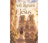 The Soft Return with Jesus: 30 Days of Prayer, Rest, Healing & Coming Back to Yourself (The Soft Return Devotionals)