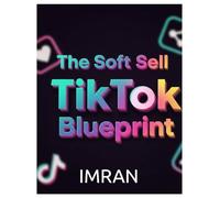 The Soft Sell TikTok Blueprint