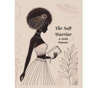 The Soft Warrior: 2026 Planner for Balance, Rest, and Gentle Strength
