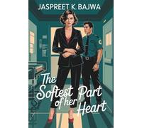 The Softest Part of Her Heart: A Forbidden Romance btw a Powerful Doctor and her Secret Lover (The Heels & Pantsuit Diaries)