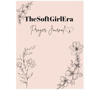 The SoftGirl Era Prayer Journal