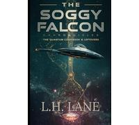 The Soggy Falcon Chronicles: Volume III - The Quantum Cookbook & Leftovers