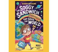 The Soggy Sandwich That Saved the World (Silly Stories)