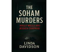 The Soham Murders: Holly Wells and Jessica Chapman: 1 (Crimes That Shook Communities)