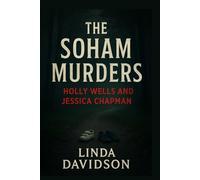 The Soham Murders: Holly Wells and Jessica Chapman (Crimes That Shook Communities)