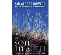 The Soil and Health: A Study of Organic Agriculture (Culture of the Land)