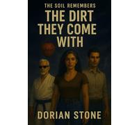 The Soil Remembers: The Dirt They Come With: 1