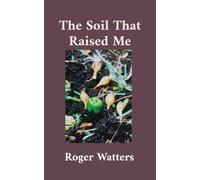 The Soil That Raised Me