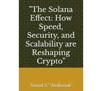 "The Solana Effect: How Speed, Security, and Scalability are Reshaping Crypto"