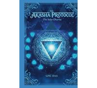 THE SOLAR-DHARMA: The Earth was the Sandbox. The Stars are the Source. (The Akasha Protocol)