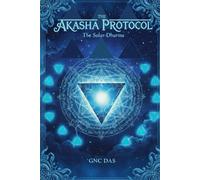 THE SOLAR-DHARMA: The Earth was the Sandbox. The Stars are the Source. (The Akasha Protocol)
