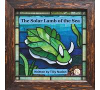 The Solar Lamb of the Sea: A Rhyming Biology Story about the Real Solar-Powered Leaf Sheep for Kids