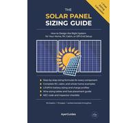 The Solar Panel Sizing Guide: How to Design the Right System for Your Home, RV, Cabin, or Off-Grid Setup (AyerGuides Practical Reference Series)