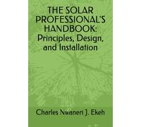 THE SOLAR PROFESSIONAL'S HANDBOOK: Principles, Design, and Installation