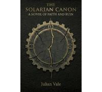 The Solarian Canon: A Novel of Faith and Ruin