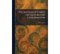 The Soldier of Christ or Talks Before Confirmation
