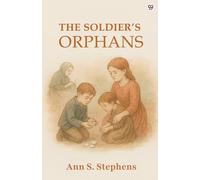 The Soldier’s Orphans (Edition1)