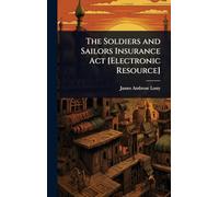 The Soldiers and Sailors Insurance Act [Electronic Resource]