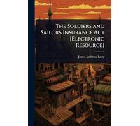 The Soldiers and Sailors Insurance Act [Electronic Resource]