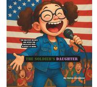 The Soldier's Daughter: A heartfelt journey through hope, separation & the strength of military families