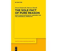 The Sole Fact of Pure Reason: Kant's Quasi-Ontological Argument for the Categorical Imperative: 210 (Kantstudien-Erganzungshefte, 210)