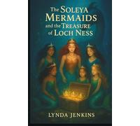 The Soleya Mermaids and the Treasure of Loch Ness
