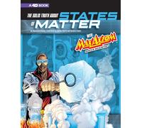 The Solid Truth about States of Matter with Max Axiom, Super Scientist: 4D An Augmented Reading Science Experience (Graphic Science)