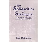 The Solidarities of Strangers: The English Poor Laws and the People, 1700-1948
